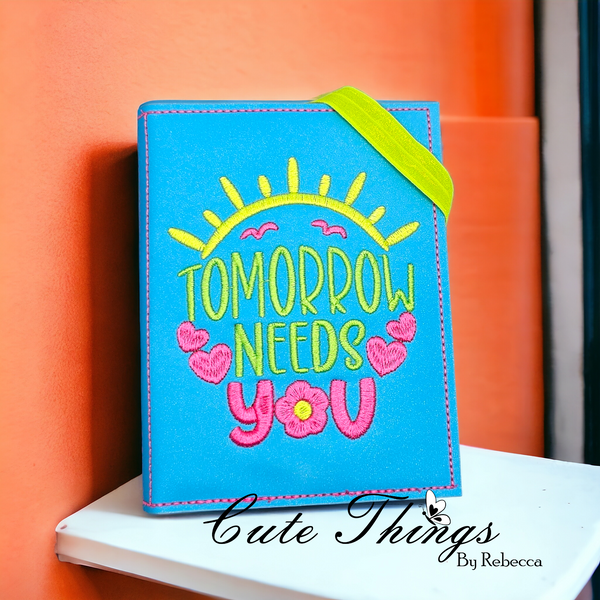 Tomorrow Needs You Notebook Cover