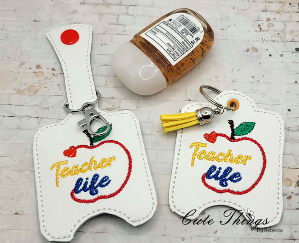 Teacher Life DIGITAL Embroidery File, Hand Sanitizer Holder, In The Hoop Snap tab, Keychain 4x4 eyelet,5x7