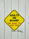 Adults On Board! We Want to Live Too! Car Sign