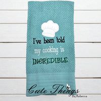 I've Been Told My Cooking is Incredible Applique
