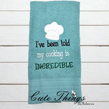 I've Been Told My Cooking is Incredible Applique