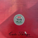 Ask Your Mom ITH