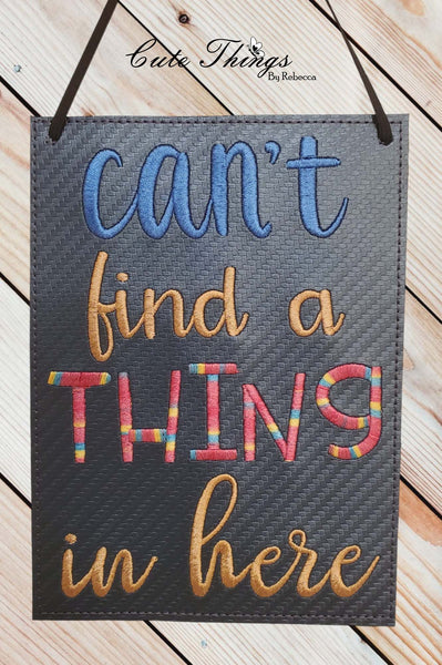 Can't Find A Thing In Here Sign