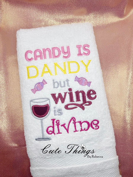 Candy Is Dandy But Wine Is Divine