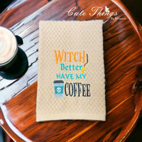 Witch Better Have My Coffee