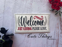 Welcome Just Kidding. Please Leave Sign