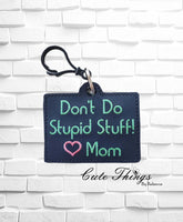 Don't Do Stupid Stuff Love Mom Bookmark/Ornament