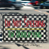 I'm Not Speeding I'm Qualifying Car Sign