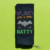 Not Crazy Just A Little Batty