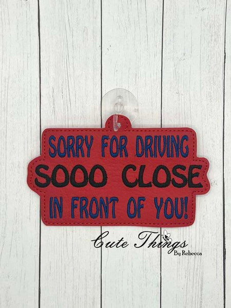 Sorry for Driving Sooo Close Car Sign