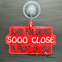 Sorry for Driving Sooo Close Car Sign