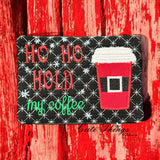 Ho Ho Hold My Coffee Applique Mug Rug