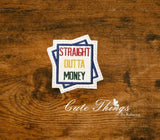 Straight Outta Money ITH