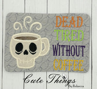 Dead Tired Without Coffee Applique Mug Rug