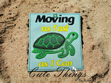 Moving as Fast As I Can Applique Car Sign