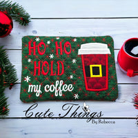 Ho Ho Hold My Coffee Applique Mug Rug