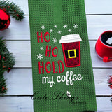 Ho Ho Hold My Coffee Applique