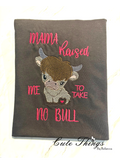 Mama Raised Me To Take No Bull