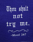 Thou Shalt Not Try Me  DIGITAL Embroidery File 4x4, 5x7