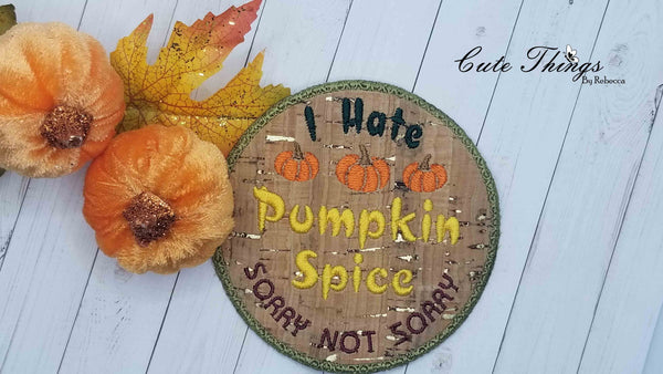 I hate Pumpkin Spice Coaster DIGITAL Embroidery File, In The Hoop 4x4, Cute Things By Rebecca