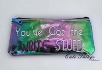 You've got the write stuff Pencil Bag