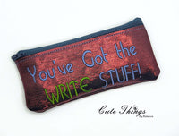 You've got the write stuff Pencil Bag