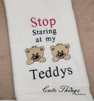 Stop Staring at my Teddys DIGITAL Embroidery File, 4 sizes