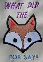 What did the Fox Say? DIGITAL Embroidery File 4x4, 5x7