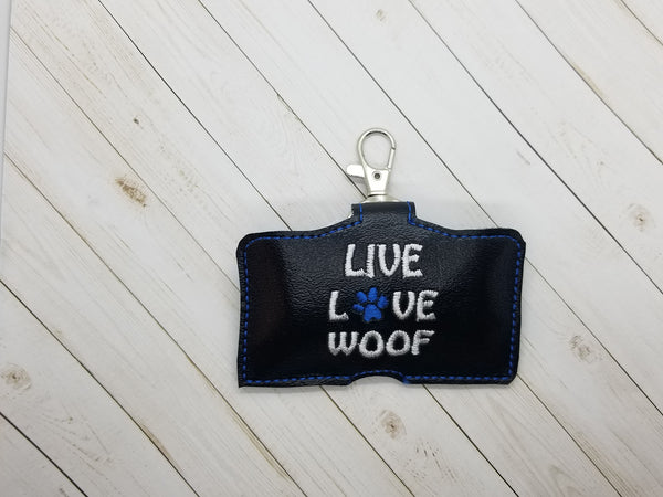 Live Love Woof  DIGITAL Embroidery File, In The Hoop Key fob, Snap tab, Keychain, Poo Bag Holder, 4x4 and 5x7