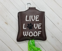 Live Love Woof  DIGITAL Embroidery File, In The Hoop Key fob, Snap tab, Keychain, Poo Bag Holder, 4x4 and 5x7