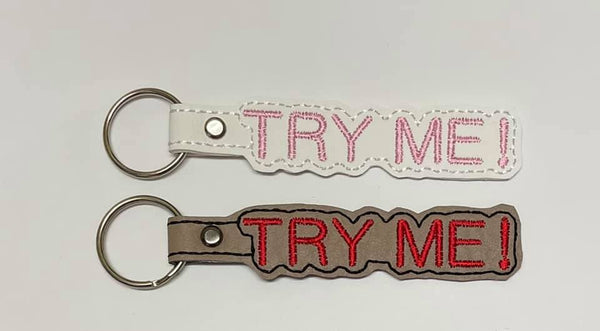 Try Me DIGITAL Embroidery File, In The Hoop Key fob, Snap tab, Keychain