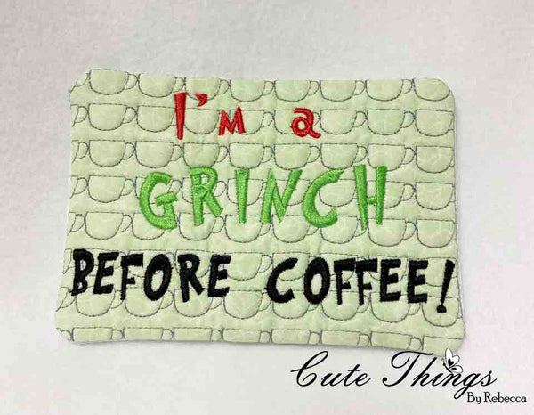 I am a Grinch before Coffee Mug Rug DIGITAL Embroidery File 5x7, 6x10