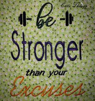 Be Stronger than your excuses!  DIGITAL Embroidery File 4x4, 5x7, 6x10