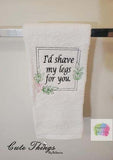 I'd Shave my legs for you DIGITAL Embroidery File 4x4, 5x5, 6x6, 7x7