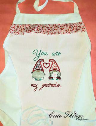 You are my Gnomie DIGITAL Embroidery File 4x4, 5x7, 6x10