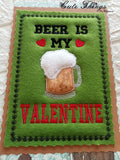 Beer is my Valentine Applique DIGITAL Embroidery File 4x4, 5x7, 6x10