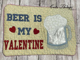 Beer is My Valentine Mug Rug Applique DIGITAL Embroidery File 5x7, 6x10