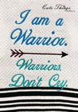 I am a Warrior and Warriors Don't Cry DIGITAL Embroidery File, In the hoop,  4x4, 5x7, 6x10, 7x12,