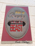 Wake Up Beauty it's time to beast DIGITAL Embroidery File, 4x4, 5x7, 6x10, 7x12,