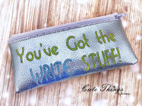 You've got the write stuff Pencil Bag