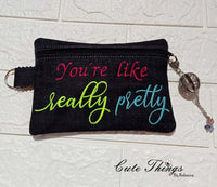 You're like Really Pretty Bag  DIGITAL Embroidery File, In The Hoop, Three sizes available  5x7, 6x10, 7x12 money purse, makeup bag, personals bag.