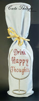 Drink Happy Thoughts with Wine bag sewing pattern DIGITAL Embroidery File, In the hoop,  4x4, 5x7, 6x10, 7x12,