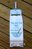 You only live once, lick the bowl Applique DIGITAL Embroidery File, 4x4, 5x7, 6x10, 7x12,