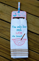 You only live once, lick the bowl Applique DIGITAL Embroidery File, 4x4, 5x7, 6x10, 7x12,