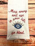 May Every Evil Eye In Your Life Go Blind DIGITAL Embroidery File,  4x4, 5x7, 6x10, 7x12,