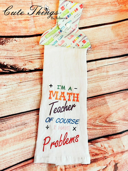 I'm a math teacher of course I have problems DIGITAL Embroidery File,  4x4, 5x7, 6x10, 7x12,