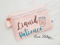 Liquid Patience Bag DIGITAL Embroidery File, In The Hoop,  three sizes available  5x7, 6x10, 7x12 money purse, makeup bag, personals bag.