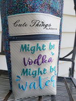 Might Be water might be Vodka DIGITAL Embroidery File, 4 sizes included