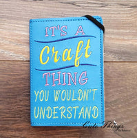 It's A Thing You Wouldn't Understand Notebook Cover  DIGITAL Embroidery File, In The Hoop 2 sizes available
