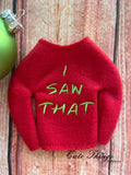 I saw That Doll Shirt, 2 Sizes, In the hoop, DIGITAL Embroidery File